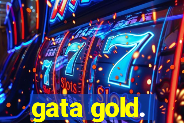 gata gold.